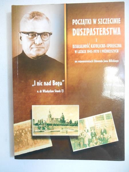 Bilicki Edmund Jan - Początki w Szczecinie duszpasterstwa