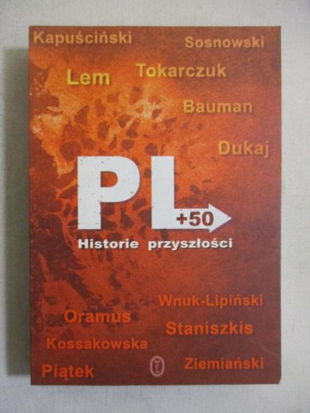 Dukaj Jacek (opr.) - PL +50. Historie przyszłości