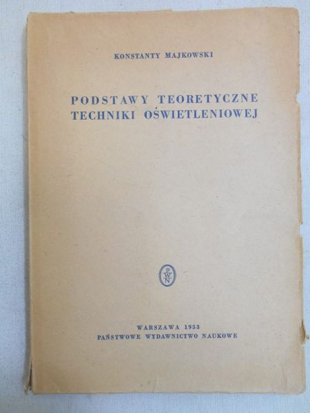 Majkowski Konstanty - Podstawy teoretyczne techniki oświetleniowej
