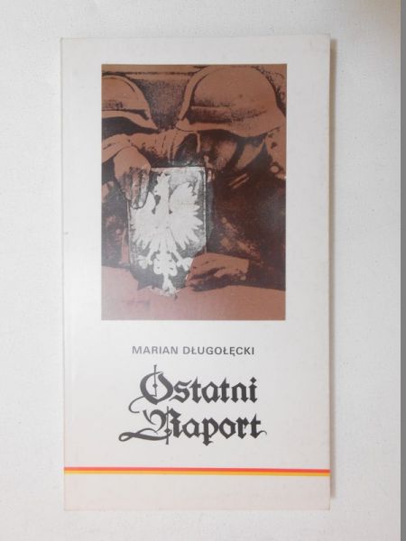 Długołęcki Marian - Ostatni raport