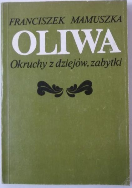 Mamuszka Franciszek - Oliwa. Okruchy z dziejów, zabytki