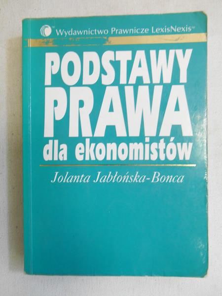 Jabłońska-Bonca Jolanta - Podstawy prawa dla ekonomistów