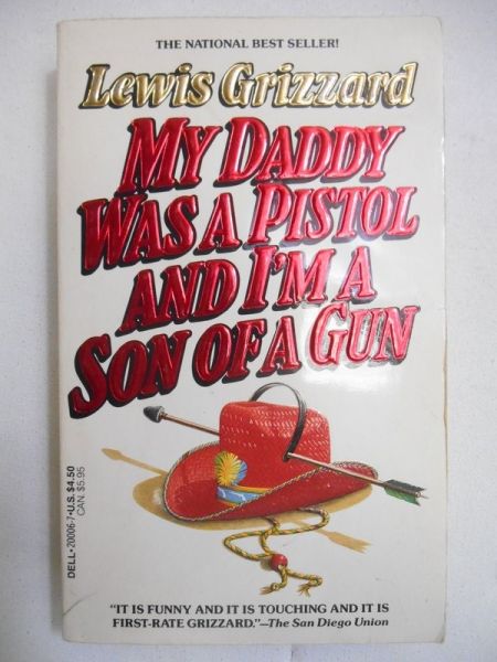 Grizzard Lewis - My Daddy Was a Pistol and I'm a Son of a Gun