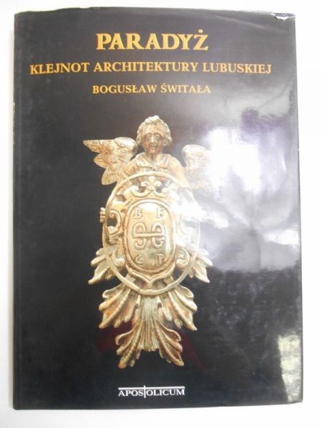 Świtała Bogusław - Paradyż. Klejnot architektury lubuskiej