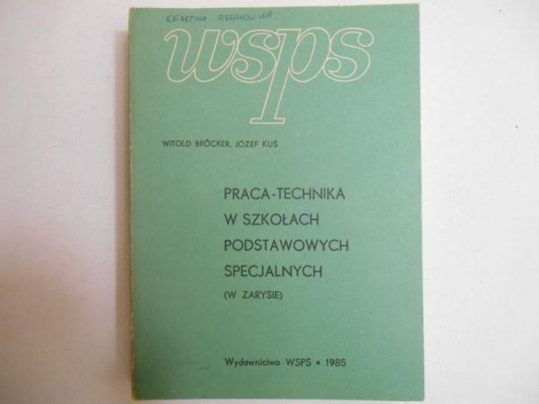 Brocker Witold  - Praca - technika w szkołach podstawowych specjalnych