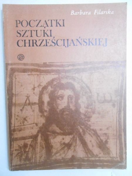 Filarska Barbara - Początki sztuki chrześcijańskiej