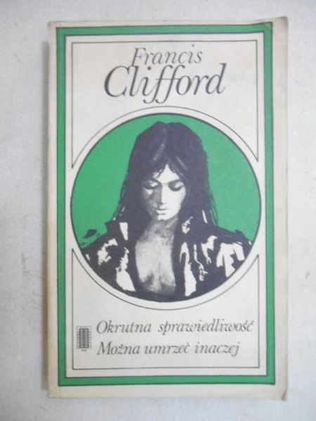 Clifford Francis - Okrutna sprawiedliwość. Można umrzeć inaczej