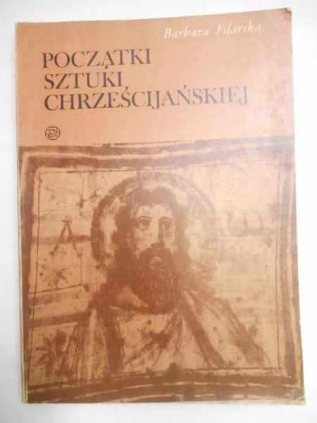 Filarska Barbara - Początki sztuki chrześcijańskiej