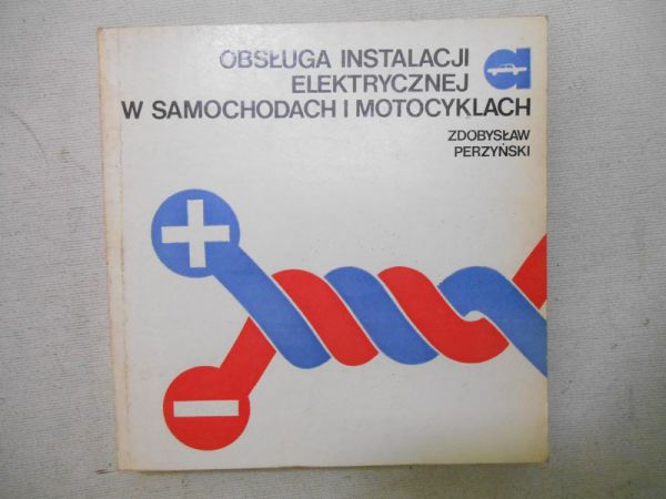 Perzyński Zdobysław - Obsługa instalacji elektrycznej w samochodach i motocyklach