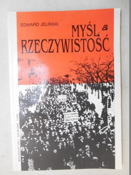 Jeliński Edward - Myśl a rzeczywistość