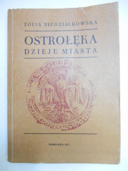 Niedziałkowska Zofia - Ostrołęka. Dzieje miasta