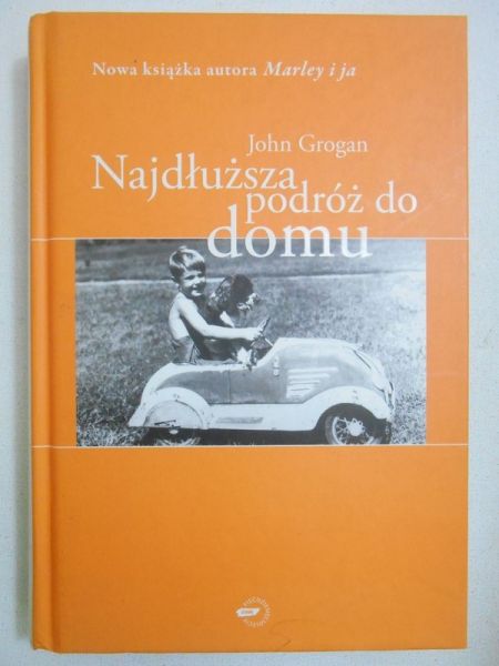 Grogan John - Najdłuższa podróż do domu. Wspomnienia