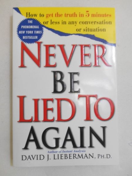 Lieberman David J. - Never be Lied to Again