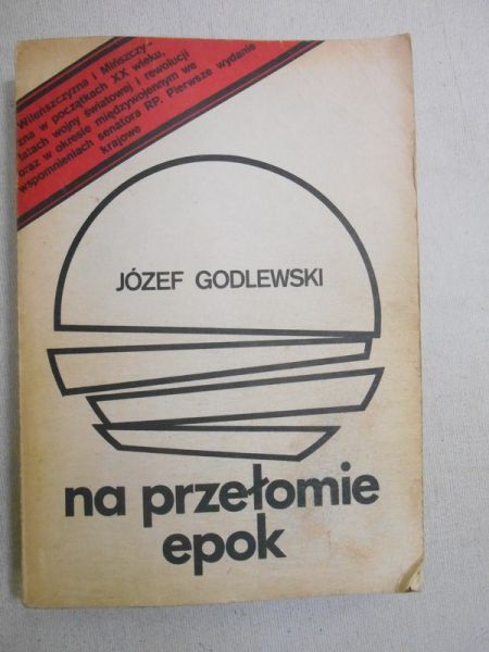 Godlewski Józef - Na przełomie epok
