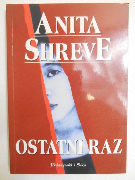 Shreve Anita - Ostatni raz
