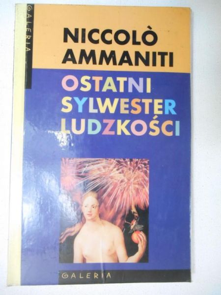 Ammaniti Niccolo - Ostatni sylwester ludzkości