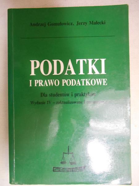 Gomułowicz Andrzej - Podatki i prawo podatkowe