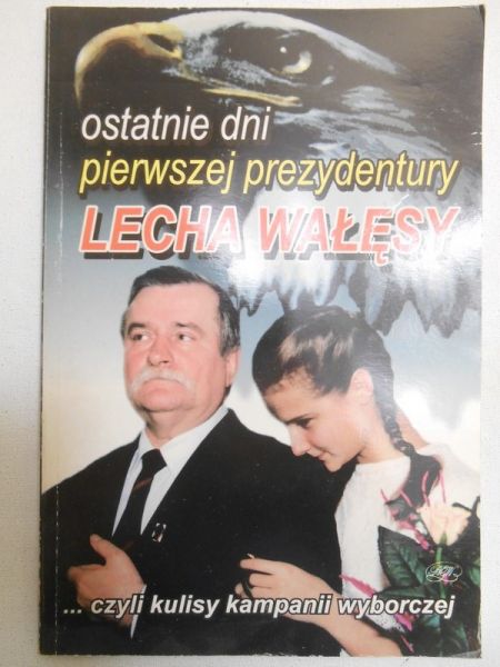 Gwiżdż Jerzy - Ostatnie dni pierwszej prezydentury Lecha Wałęsy