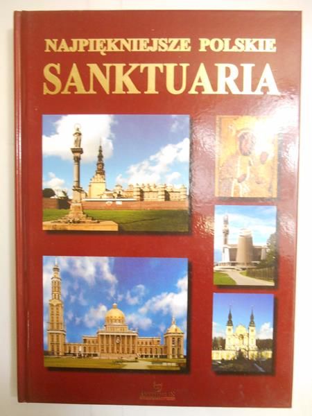 Krzyżanowski Teofil - Najpiękniejsze polskie sanktuaria
