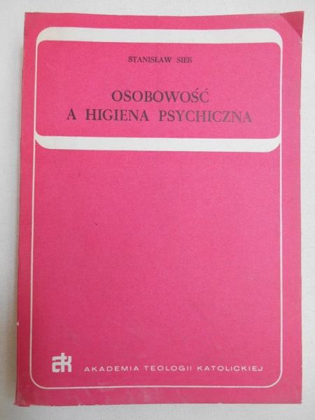 Siek Stanisław - Osobowość a higiena psychiczna