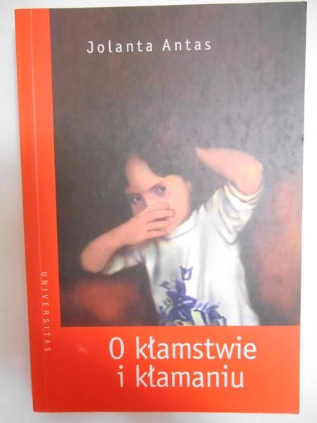 Antas Jolanta - O kłamstwie i kłamaniu