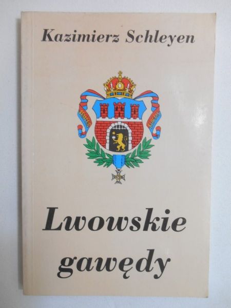Schleyen Kazimierz - Lwowskie gawędy