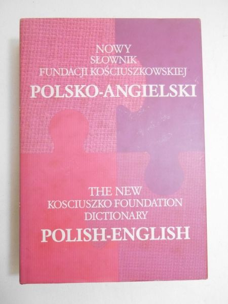 Fisiak Jacek (red.) - Nowy Słownik Fundacji Kościuszkowskiej Polsko-Angielski
