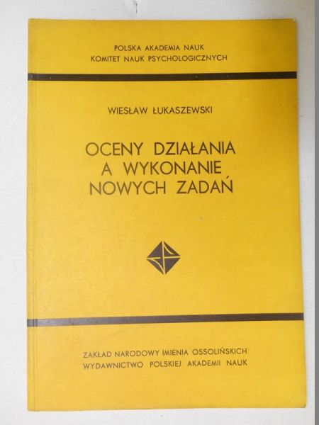 Łukaszewski Wiesław - Oceny działania a wykonanie nowych zadań