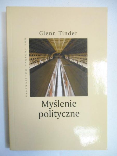 Glenn Tinder - Myślenie polityczne