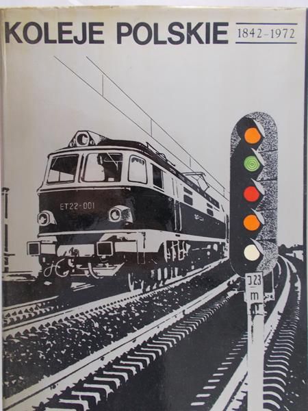 Pisarski Marek - Koleje polskie 1842-1972