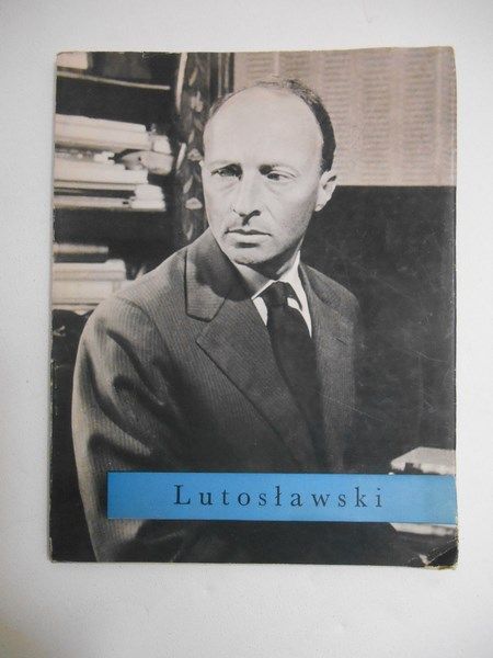 Jarociński Stefan - Witold Lutosławski