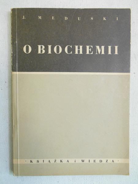 Meduski J. - O biochemii