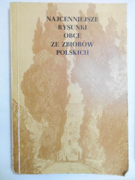 Guze Justyna (red.) - Najcenniejsze rysunki obce ze zbiorów polskich