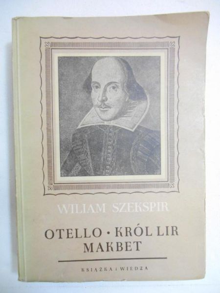 Szekspir William  - Otello. Król Lear. Makbet