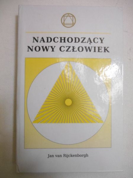 Rijckenborgh Jan - Nadchodzący nowy człowiek