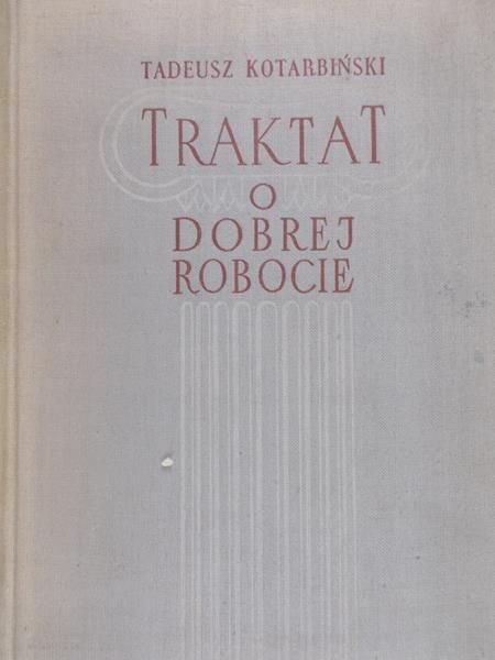 Kotarbiński Tadeusz - Traktat o dobrej robocie