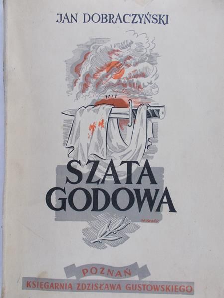 Dobraczyński Jan - Szata godowa, 1947 r.