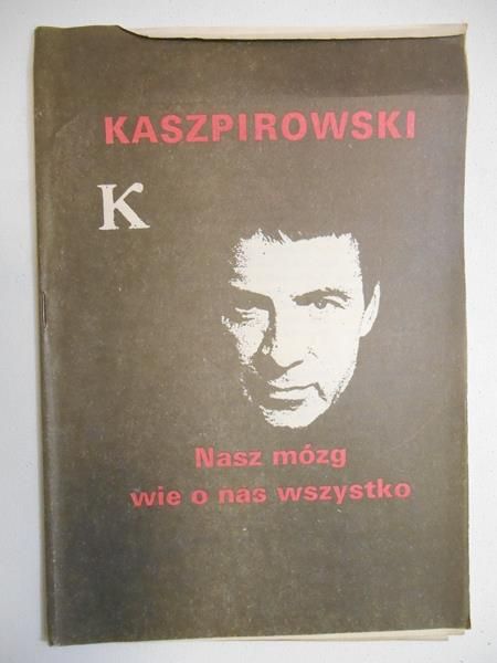 Młynarz Kazimierz (opr.) - Kaszpirowski. Nasz mózg wie o nas wszystko