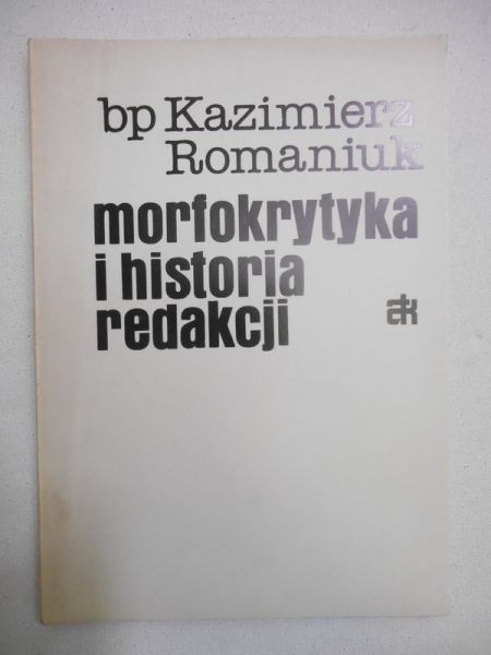 Romaniuk Kazimierz - Morfokrytyka i historia redakcji