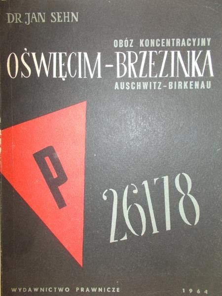 Sehn Jan - Obóz koncentracyjny. Oświęcim-Brzezinka