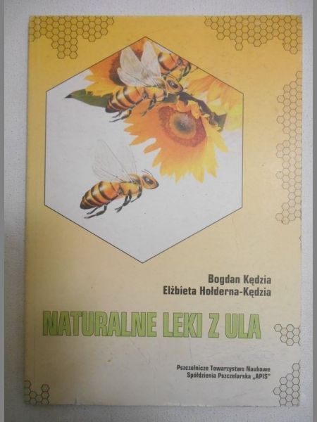 Kędzia Bogdan - Naturalne leki z ula