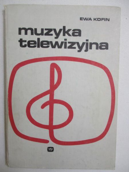 Kofin Ewa - Muzyka telewizyjna: o specyfice gatunku