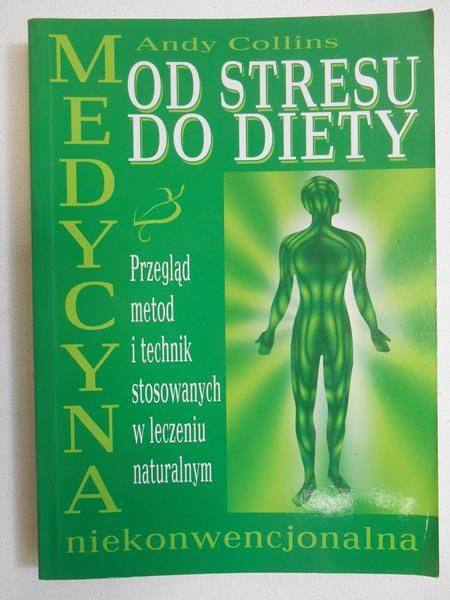 Collins Andy - Medycyna niekonwencjonalna. Od stresu do diety