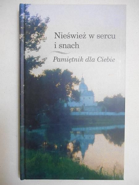 Petrozolin-Skowrońska B. (opr.) - Nieśwież w sercu i snach. Pamiętnik dla Ciebie