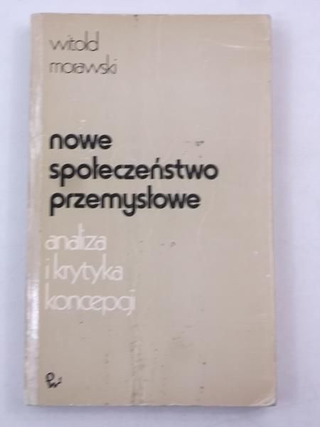 Morawski Witold - Nowe społeczeństwo przemysłowe