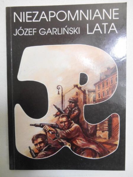 Garliński Józef - Niezapomniane lata