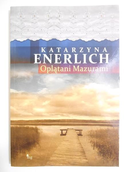 Enerlich Katarzyna - Oplątani Mazurami