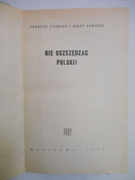 Cyprian Tadeusz - Nie oszczędzać Polski!
