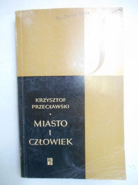 Przecławski Krzysztof - Miasto i człowiek