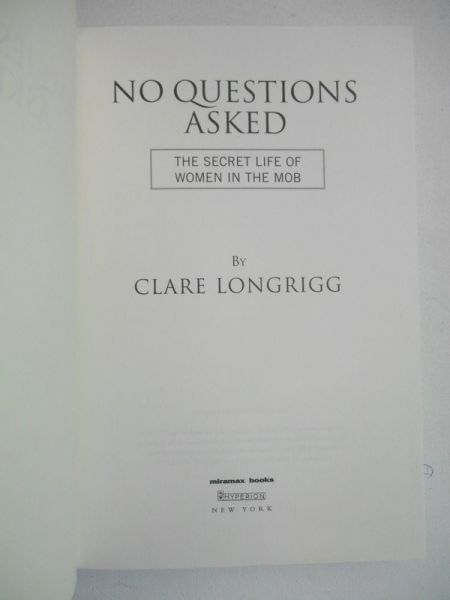 Longrigg Clare - No Questions Asked:The Secret Life of the Women in the Mob
